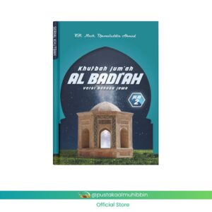 KHUTBAH JUM'AH AL-BADI'AH Jilid 2 Versi Bahasa Jawa KH. Moch. Djamaluddin Ahmad