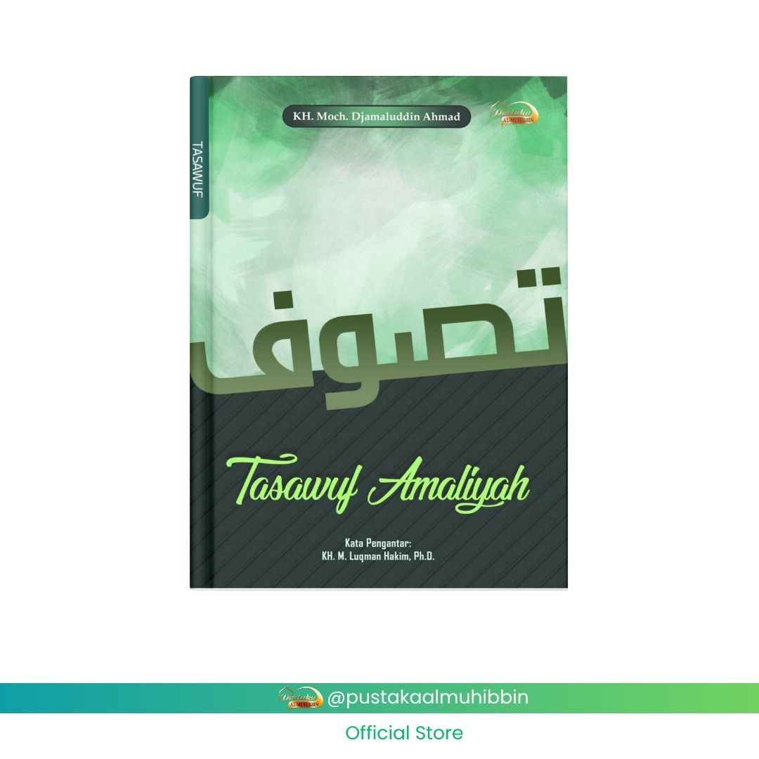 TASAWUF AMALIYYAH KH. MOCH. DJAMALUDDIN AHMAD