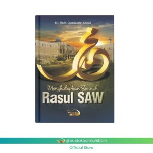 BUKU SAKU - MENGHIDUPKAN SUNNAH RASUL SAW KH. MOCH. DJAMALUDDIN AHMAD