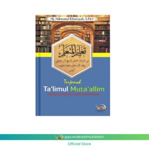Terjemah Kitab Ta'limul Muta'allim disertai penjelasan dan bahar nadhom Ibu Nyai Hj. Nikmatul Khoiriyah S.Pd.I